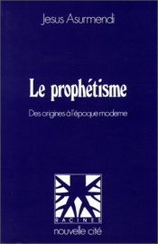 Le prophétisme: Des origines à l'époque moderne